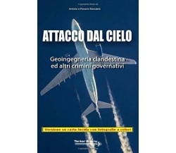 Attacco Dal Cielo Geoingegneria Clandestina Ed Altri Crimini Governativi di Anto