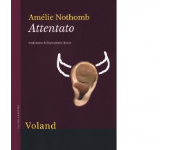 Attentato. Nuova ediz. di Amélie Nothomb, 2021, Voland