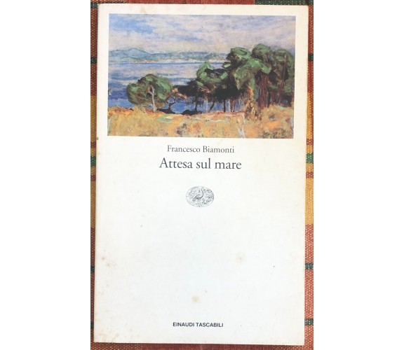 Attesa sul mare di Francesco Biamonti, 2001, Einaudi