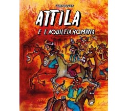 Attila e l’Aquileia romana di Carla Dovier, 2023, Youcanprint