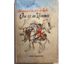 Attraverso il deserto di Gobi - Ore 0,5 in Urumci di Fritz Muhlenweg,  1952,  Fr