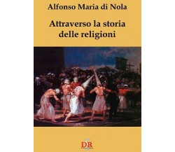 Attraverso la storia delle religioni di Alfonso M. Di Nola, 2007, Di Renzo Ed
