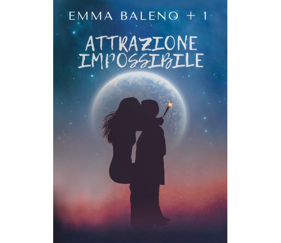 Attrazione impossibile di Emma Baleno + 1,  2021,  Youcanprint