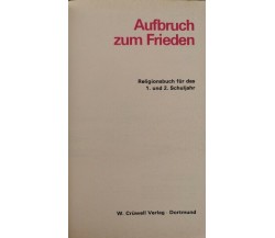 Aubruch zum Frieden: Religionsbuch fur das 1. und 2. Schuljahr - ER
