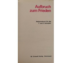 Aubruch zum Frieden: Religionsbuch fur das 1. und 2. Schuljahr - ER