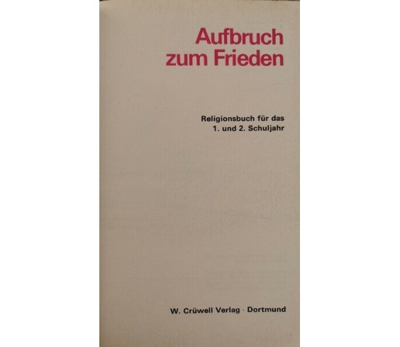 Aubruch zum Frieden: Religionsbuch fur das 1. und 2. Schuljahr - ER