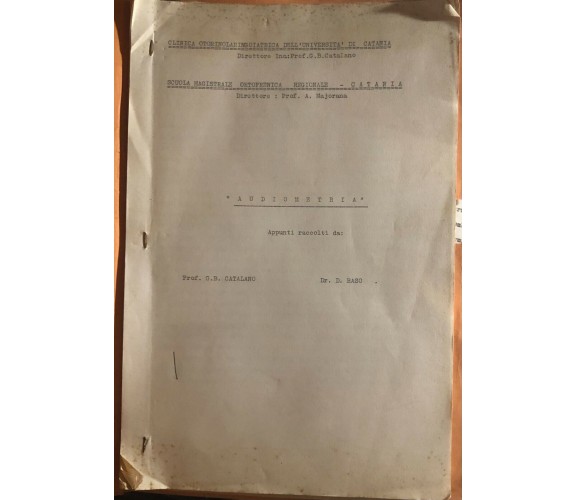 Audiometria APPUNTI di Prof. G.b. Catalano-dr. D. Raso,  1964,  Scuola Magistral