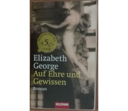 Auf Ehre und Gewissen - Elizabeth George - Goldmann,2005 - A 