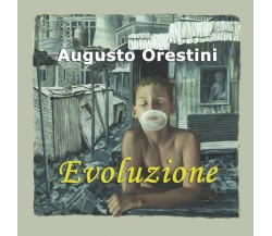 Augusto Orestini. Evoluzione - Laura Giovanna Bevione - Studio Lab, 2020