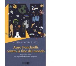 Auro Ponchielli contro la fine del mondo di Alessandro Pozzetti - NN Editore