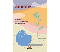 Aurore	 di Luigi La Rosa,  2020,  Algra Editore