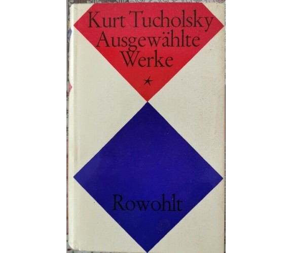 Ausgewahlte Weke  di Kurt Tucholsky,  1965,  Rowohlt - ER