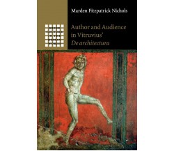 Author And Audience In Vitruvius' De Architectura - Marden Fitzpatrick Nichols