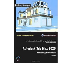Autodesk 3ds Max 2020: Modeling Essentials, 2nd Edition (in Full Color) di Prade