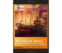 Autodesk Maya An Introduction to 3D Modeling di 3dextrude Tutorials,  2019,  Ind