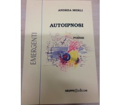 	 Autoipnosi - Andrea Merli,  2001,  Gruppo Edicom 