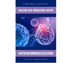 Autoisoimmunizzazione - Vincenzo Esposito,  2019,  Youcanprint