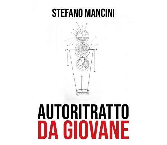 Autoritratto da giovane -  di Stefano Mancini,  2018,  Youcanprint  -ER