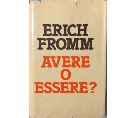 Avere o essere di Erich Fromm, 1977, Edizioni CDE SPA