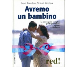 Avremo un bambino. Confezione regalo	di Janet Balaskas, Gordon Yehudi,  2004,  E