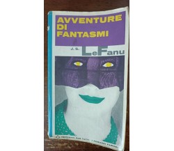 Avventure di fantasmi - Le Fanu - Garzanti, 1966 - A