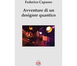 Avventure di un designer quantico di Federico Capasso, 2005, Di Renzo Editore