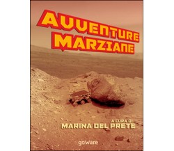 Avventure marziane  - M. Del Prete,  2015,  Goware