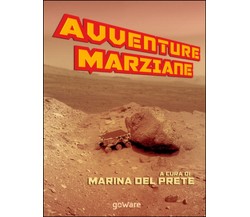 Avventure marziane  - M. Del Prete,  2015,  Goware