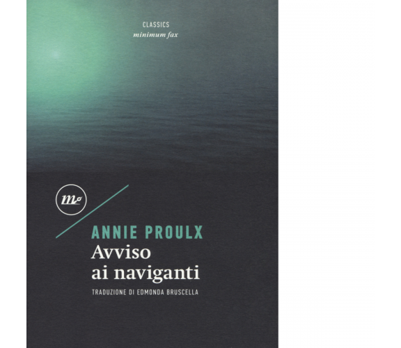 Avviso ai naviganti di E. Annie Proulx - minimum fax, 2018