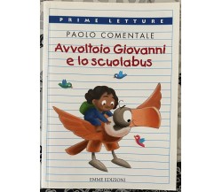 Avvoltoio Giovanni e lo scuolabus di Paolo Comentale, 2012, Emme Edizioni