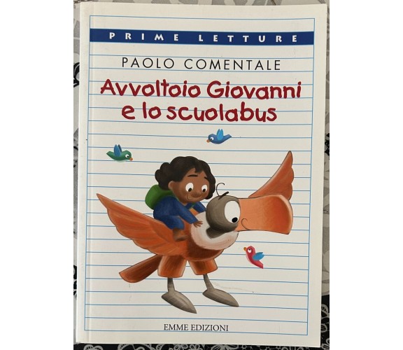 Avvoltoio Giovanni e lo scuolabus di Paolo Comentale, 2012, Emme Edizioni