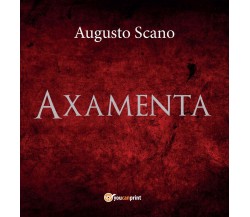 Axamenta	 di Augusto Scano,  2017,  Youcanprint