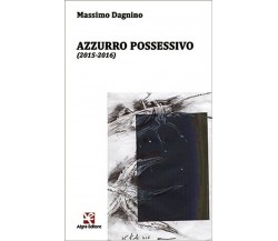 Azzurro possessivo (2015-2016)	 di Massimo Dagnino,  Algra Editore