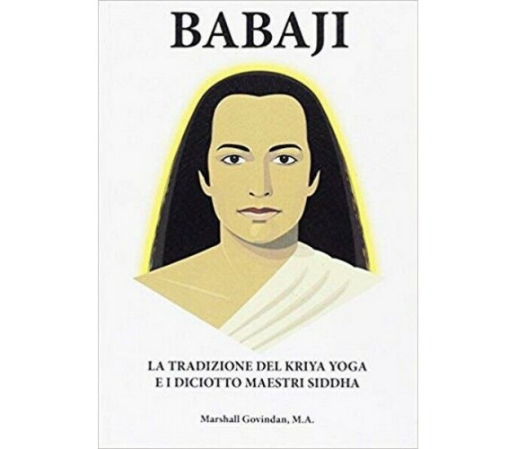 BABAJI, La tradizione del Kriya Yoga e i diciotto maestri Siddha  (Om Ed.) - ER