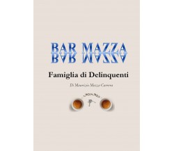 BAR MAZZA - Famiglia di delinquenti di Maurizio Mazza Carrera,  2021,  Youcanpri