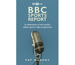 BBC Sports Report - Pat Murphy - BLOOMSBURY, 2022