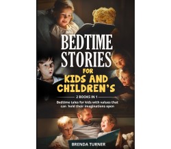 BEDTIME STORIES FOR KIDS AND CHILDREN’S (2 Books in 1) di Brenda Turner,  2021, 