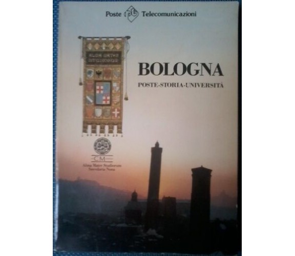 BOLOGNA POSTE-STORIA-UNIVERSITA' - a cura dell'amministrazione P . T., 1988 - L