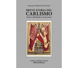  BREVE STORIA DEL CARLISMO NELLA PENISOLA ITALIANA di Francesco Maurizio Di Gio