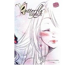 BUTTERFLY EFFECT - cofanetto deluxe 1,  Giulia Della Ciana,  2019,  Manga Senpai