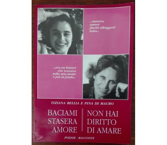 Baciami stasera amore;Non hai diritto di amare-Bellia,Di Mauro-Signorello,1994-A