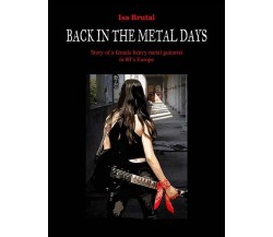 Back in the metal days di Brutal Isa,  2014,  Youcanprint