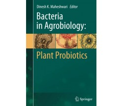 Bacteria in Agrobiology - Dinesh K. Maheshwari - Springer, 2014