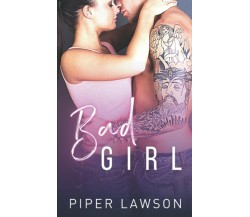 Bad Girl di Piper Lawson,  2021,  Indipendently Published