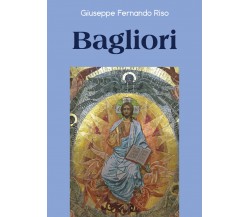 Bagliori di Giuseppe Fernando Riso,  2018,  Youcanprint