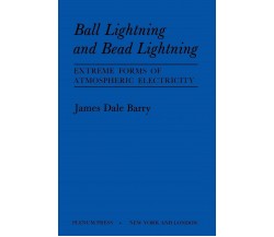 Ball Lightning and Bead Lightning:extreme Forms of Atmospheric Electricity -2010