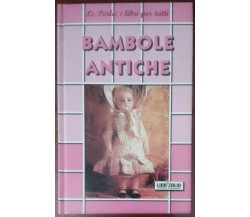 Bambole antiche - AA.VV - Libritalia, 2002 - A