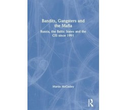 Bandits, Gangsters and the Mafia - Martin McCauley - Routledge, 2001