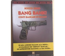 Bang bank! Conti bancari in giallo di Rocco Ziino, 2007, La Gaia Scienza Editric