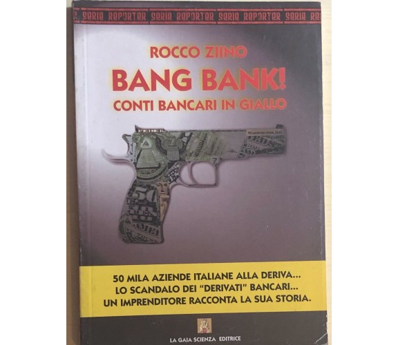 Bang bank! Conti bancari in giallo di Rocco Ziino, 2007, La Gaia Scienza Editric